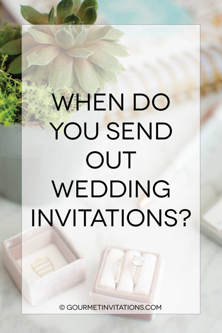 When to Send Out Wedding Invitations - Gourmet Invitations